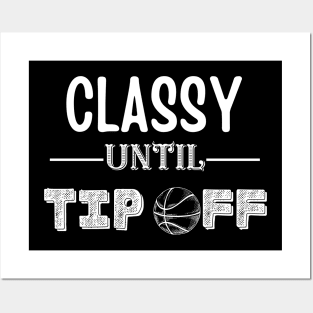 Classy Until Tipoff funny basketball mom Posters and Art